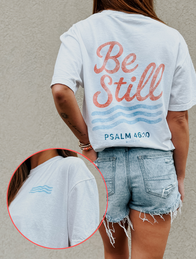 Worthy Wear Be Still T-Shirt